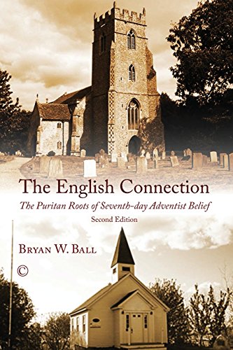 The English Connection: The Puritan Roots of Seventh-Day Adventist Belief (2nd Edition)