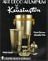 Art Deco Aluminum: Kensington (A Schiffer Book for Collectors)