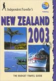 Independent Travellers New Zealand 2003: The Budget Travel Guide