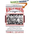 Wings Of Morning: The Story Of The Last American Bomber Shot Down Over Germany In World War II by Thomas Childers