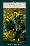 The Legends of King Arthur in Art (Athurian Studies)