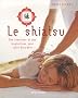 Le shiatsu : Des exercices et des inspirations pour votre bien-�tre