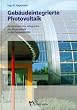 Geb�udeintegrierte Photovoltaik: Architektonische Integration der Photovoltaik in die Geb�udeh�lle. Das Buch beschreibt die baukonstruktiven, ... Technische Hochschule Aachen 2002