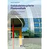 Geb�udeintegrierte Photovoltaik: Architektonische Integration der Photovoltaik in die Geb�udeh�lle. Das Buch beschreibt die baukonstruktiven, ... Technische Hochschule Aachen 2002