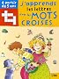 J'apprends avec les mots crois�s A partir de 5 ans : A l'�cole, En ville, En vacances