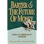 Barter and the Future of Money: The Currency Crisis