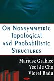 On Nonsymmetric Topological And Probabilistic Structures