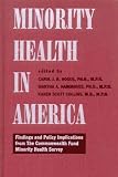Minority Health in America: Findings and Policy Implications from The Commonwealth Fund Minority Health Survey