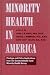 Book Minority Health in America: Findings and Policy Implications from The Commonwealth Fund Minority Health Survey