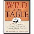 Wild at the Table: 275 Years of American Game & Fish Cookery
