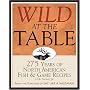 Wild at the Table: 275 Years of American Game & Fish Cookery