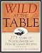 Book Wild at the Table: 275 Years of American Game & Fish Cookery