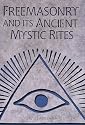 Freemasonry and Its Ancient Mystic Rites