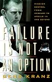 Failure Is Not an Option: Mission Control from Mercury to Apollo 13 and Beyond