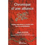 Chronique d'une alliance : Peuples autochtones et soci�t� civile face � la mondialisationpar Alastair McIntosh