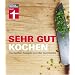 Sehr gut kochen: Die besten Rezepte aus der test-K�che