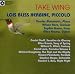 Classical Music : Take Wing: Lois Bliss Herbine, Piccolo