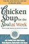 Chicken Soup for the Soul at Work