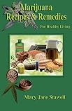Marijuana Recipes and Remedies for Healthy Living