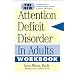 The New Attention Deficit Disorder in Adults Workbook
