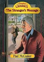 The Stranger's Message (Adventures in Odyssey Fiction Series #11)