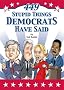 449 Stupid Things Democrats Have Said 449 Stupid Things Democrats Have Said