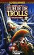 Gotrek et F�lix, Tome 1 : Tueur de trolls