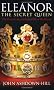 Eleanor, the Secret Queen: The Woman Who Put Richard III on the Throne