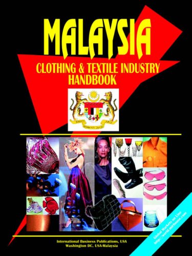 Malaysia Clothing & Textile Industry Handbook