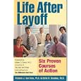 Life After Layoff: Six Proven Courses of Action