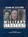 Military Strategy: Principles, Practices, and Historical Perspectives
