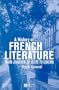 A History of French Literature: From Chanson de geste to Cinema