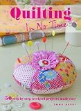 Quilting in No Time: 50 Step-by-step Weekend Projects Made Easy