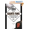 100 Things Giants Fans Should Know & Do Before They Die (100 Things...Fans Should Know)