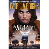 Alpha and Omega: Cry Wolf: Volume Onepar Patricia Briggs