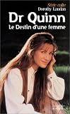 Dr Quinn, tome 7 : Le destin d'une femme