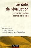 Les d�fis de l'�valuation en action sociale et m�dico-sociale