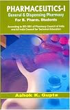 pharmaceutics-1 general & dispensing pharmacy (for B. pharm.)