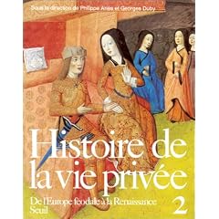Histoire de la vie priv�e, tome 2 : De l'Europe f�odale � la Renaissance