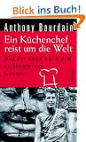 Ein K�chenchef reist um die Welt. Auf der Jagd nach dem vollkommenen Genuss