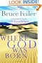 Where God Was Born : A Journey by Land to the Roots of Religion