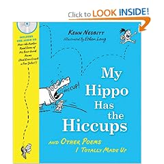 My Hippo Has the Hiccups with CD: And Other Poems I Totally Made Up by Kenn Nesbitt and Ethan Long