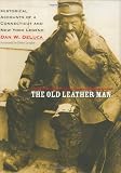 The Old Leather Man: Historical Accounts of a Connecticut and New York Legend (Garnet Books)