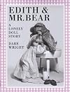 Edith and Mr. Bear: A Lonely Doll Story