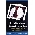Alec Baldwin Doesn't Love Me and Other Trials from My Queer Life book cover
