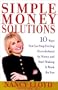 Simple Money Solutions: 10 Ways You Can Stop Feeling Overwhelmed by Money and Start Making It Work for You
