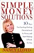 Simple Money Solutions: 10 Ways You Can Stop Feeling Overwhelmed by Money and Start Making It Work for You