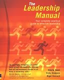The Leadership Manual: A Definitive Practical Guide to Effective Leadership