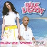 Break My Stride - Blue Lagoon