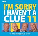 I'm Sorry I Haven't a Clue 11 (BBC Radio Collection): v. 11